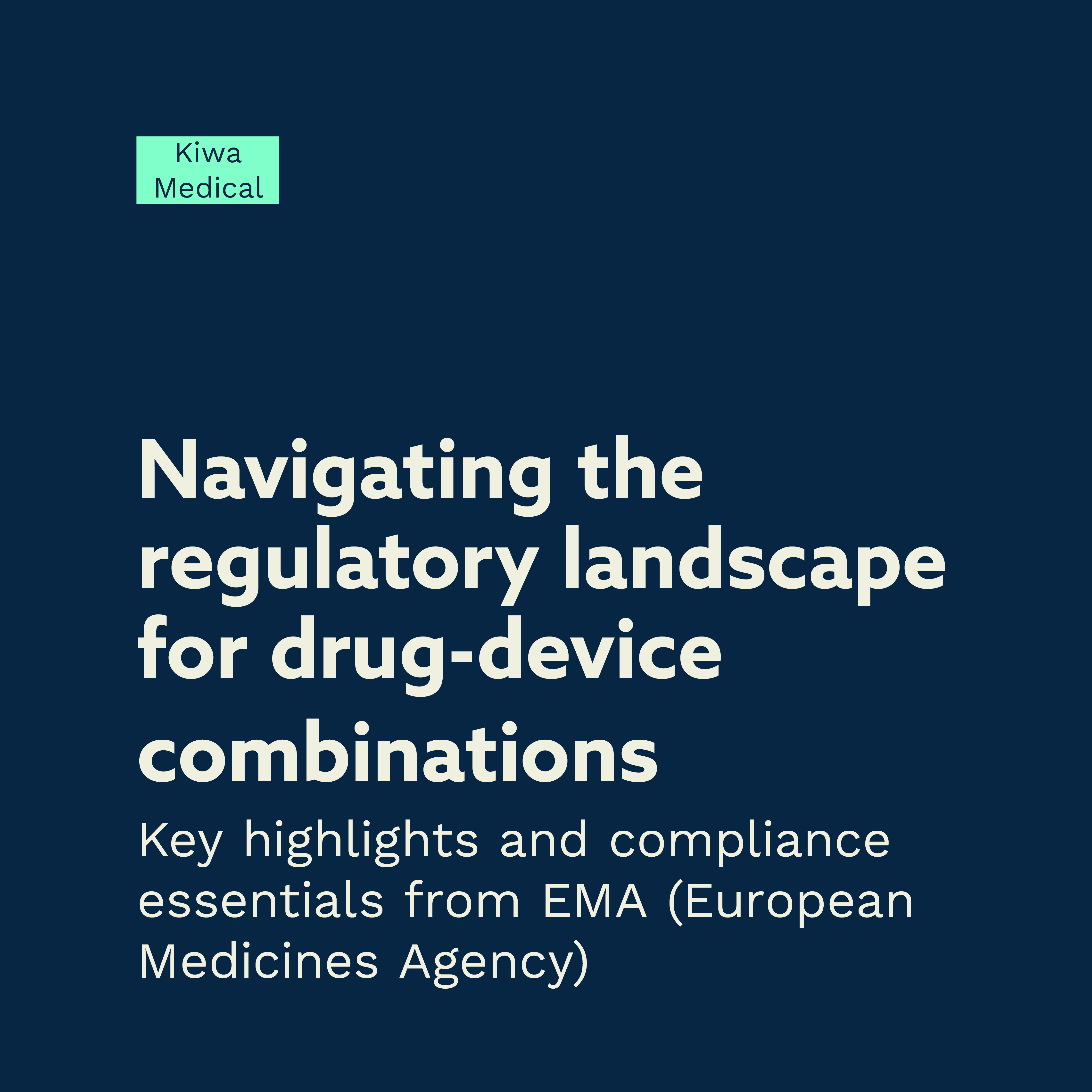 Kiwa Medical guide on regulatory landscape for drug-device combinations, featuring key highlights and compliance essentials from the European Medicines Agency (EMA)